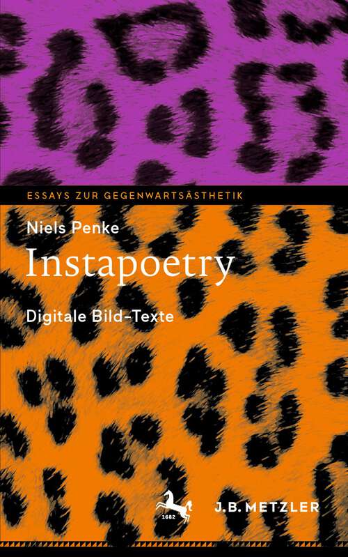 Book cover of Instapoetry: Digitale Bild-Texte (1. Aufl. 2022) (Essays zur Gegenwartsästhetik)