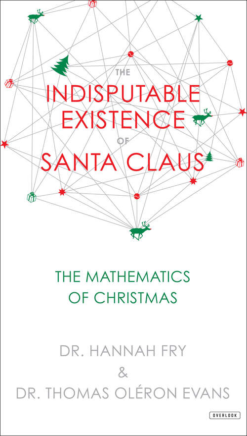 The Indisputable Existence of Santa Claus: The Mathematics of Christmas