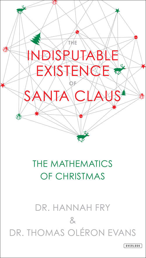 Book cover of The Indisputable Existence of Santa Claus: The Mathematics of Christmas