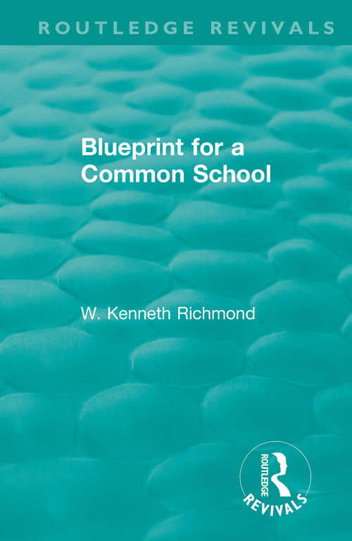 Book cover of Blueprint for a Common School (Routledge Revivals)