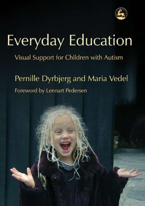 Book cover of Everyday Education: Visual Support for Children with Autism