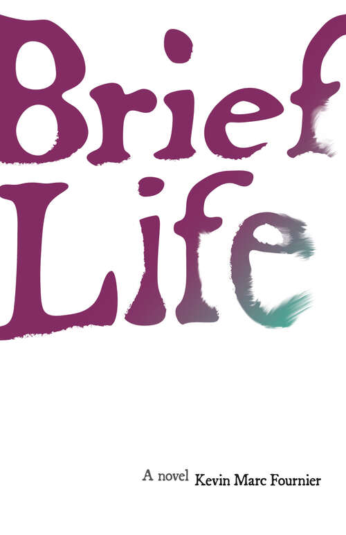 Book cover of Brief Life: A Novel