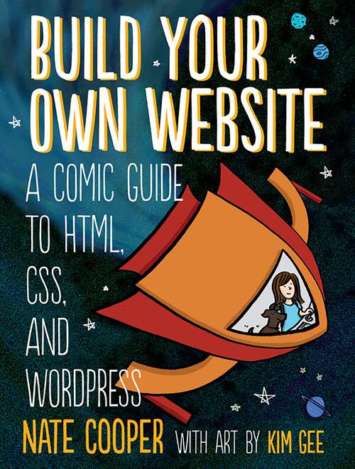 Book cover of Build Your Own Website: A Comic Guide to HTML, CSS, and WordPress