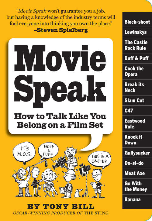 Book cover of Movie Speak: How To Talk Like You Belong On A Movie Set