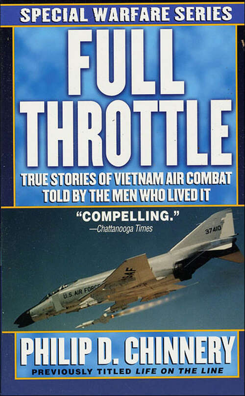 Book cover of Full Throttle: True Stories of Vietnam Air Combat Told by the Men Who Lived It (Special Warfare Series)