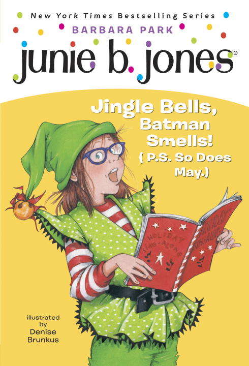 Book cover of Junie B., First Grader Jingle Bells, Batman Smells! (P.S. So Does May.)  (Junie B. Jones  #25)