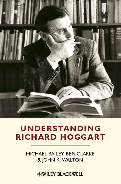Understanding Richard Hoggart: A Pedagogy of Hope