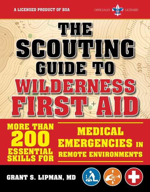 Book cover of The Scouting Guide to Wilderness First Aid: More than 200 Essential Skills for Medical Emergencies in Remote Environments