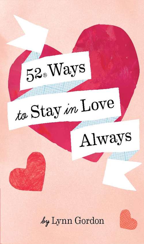 Book cover of 52 Ways to Stay in Love Always (52 Series)