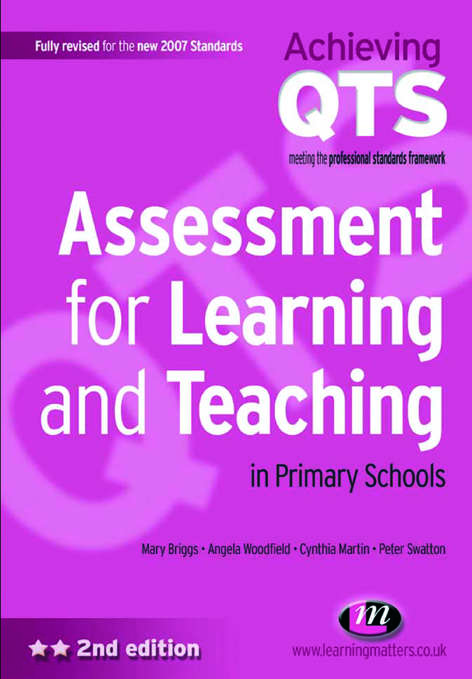 Assessment for Learning and Teaching in Primary Schools (Achieving Qts Ser.)