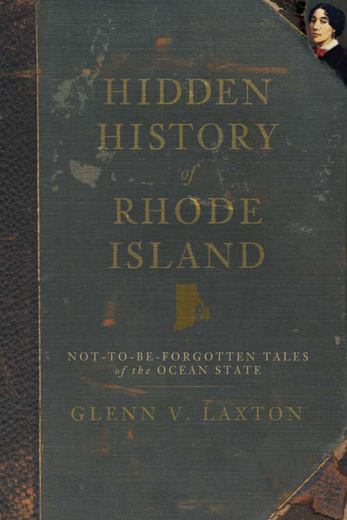 Book cover of Hidden History of Rhode Island: Not-to-Be-Forgotten Tales of the Ocean State