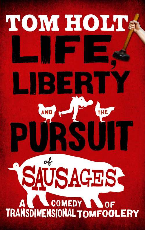 Book cover of Life, Liberty And The Pursuit Of Sausages: J.W. Wells & Co. Book 7 (J.W. Wells & Co. #7)