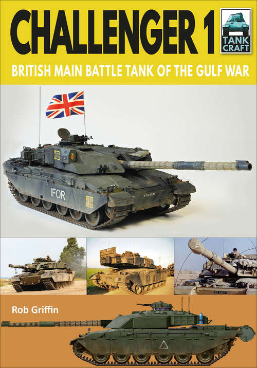 Book cover of Challenger 1: British Main Battle Tank of the Gulf War (Tank Craft #21)