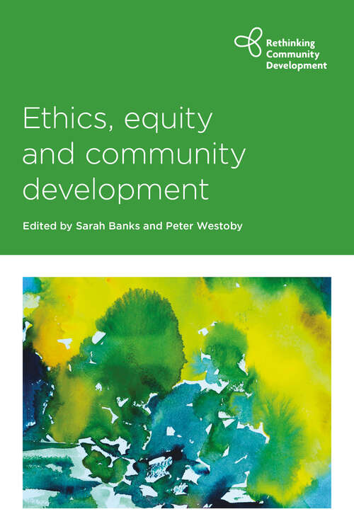 Ethics, Equity and Community Development (Rethinking Community Development)