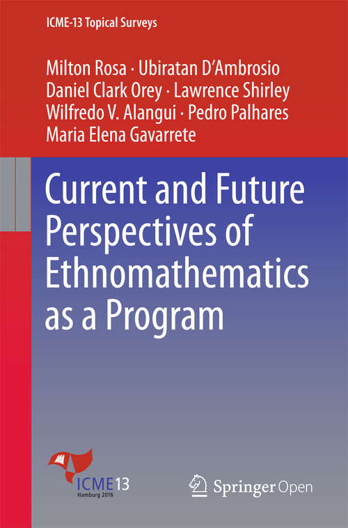 Current and Future Perspectives of Ethnomathematics as a Program (ICME-13 Topical Surveys)