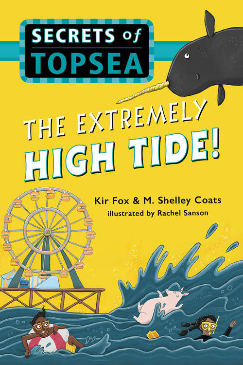 Book cover of The Extremely High Tide! (Secrets of Topsea #2)