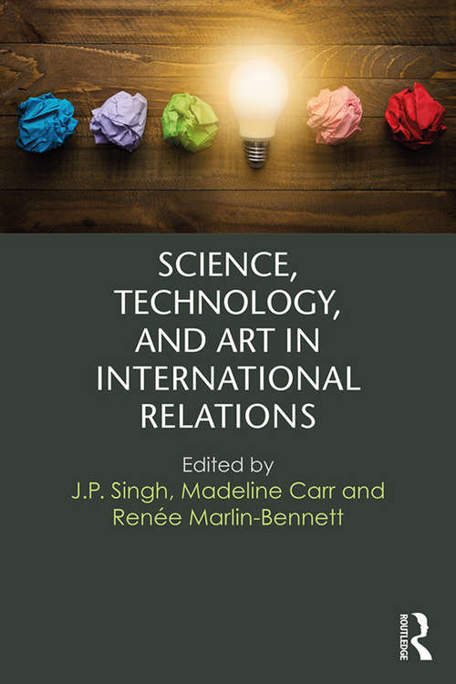 Science, Technology, and Art in International Relations