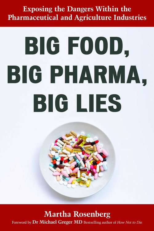 Book cover of Big Food, Big Pharma, Big Lies: Exposing the Dangers Within the Pharmaceutical and Agriculture Industries