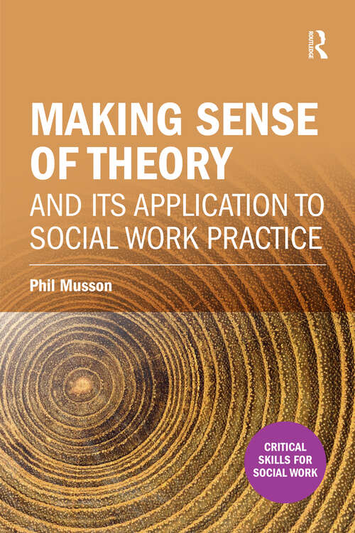 Book cover of Making sense of theory and its application to social work practice (1)
