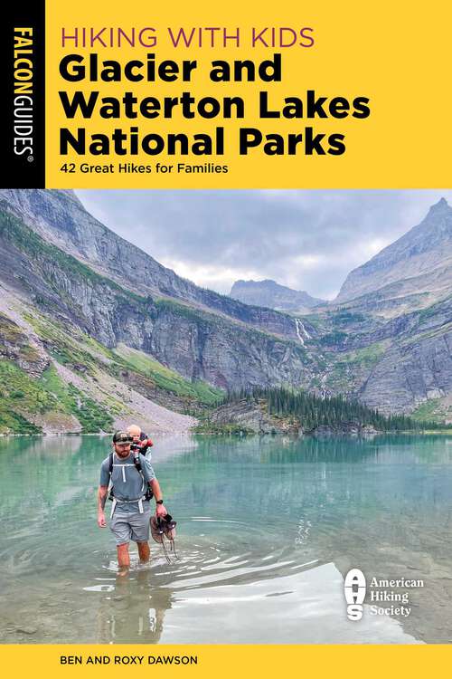 Book cover of Hiking with Kids Glacier and Waterton Lakes National Parks: 42 Great Hikes for Families