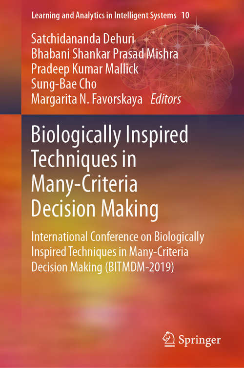 Biologically Inspired Techniques in Many-Criteria Decision Making: International Conference on Biologically Inspired Techniques in Many-Criteria Decision Making (BITMDM-2019) (Learning and Analytics in Intelligent Systems #10)