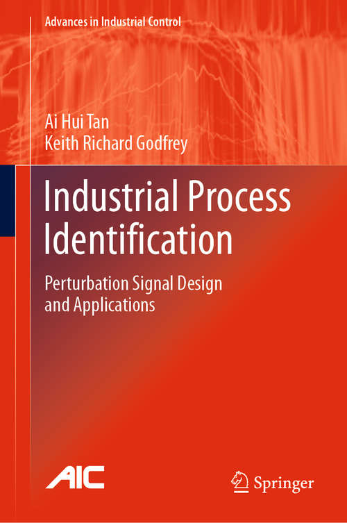 Industrial Process Identification: Perturbation Signal Design And Applications (Advances in Industrial Control)
