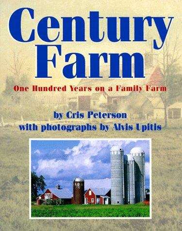 Book cover of Century Farm: One Hundred Years on a Family Farm