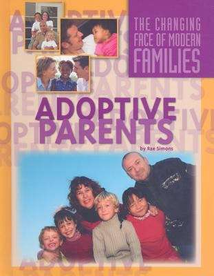 Book cover of Adoptive Parents (The Changing Face of Modern Families)