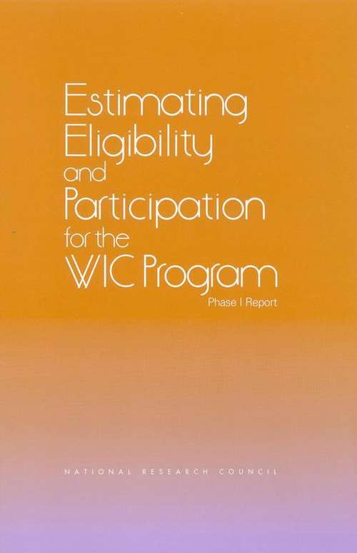 Book cover of Estimating Eligibility and Participation for the WIC Program: Phase I Report