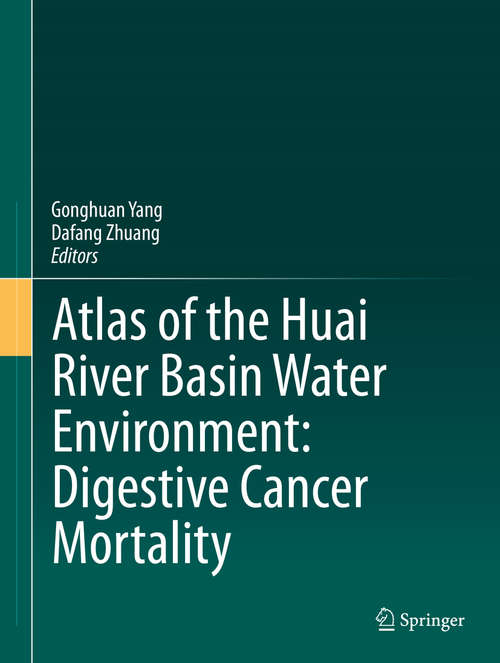 Book cover of Atlas of the Huai River Basin Water Environment: Digestive Cancer Mortality