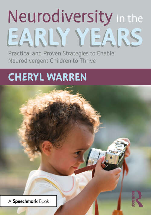 Book cover of Neurodiversity in the Early Years: Practical and Proven Strategies to Enable Neurodivergent Children to Thrive (1)