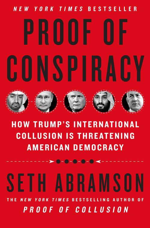 Book cover of Proof Of Conspiracy: How Trump's International Collusion Is Threatening American Democracy
