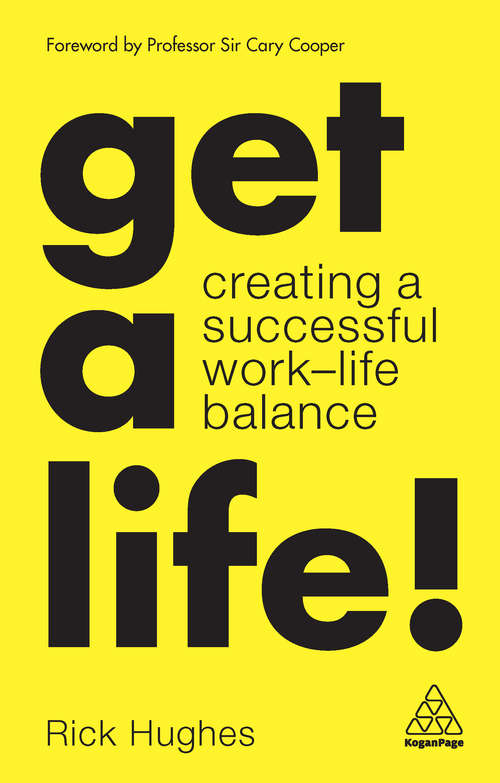 Book cover of Get a Life!: Creating a Successful Work-Life Balance