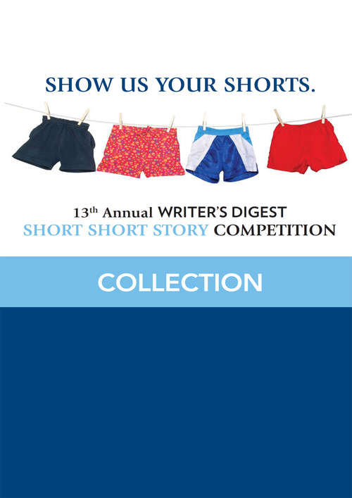 Book cover of 13th Annual Writer's Digest Short Short Story Competition Collection