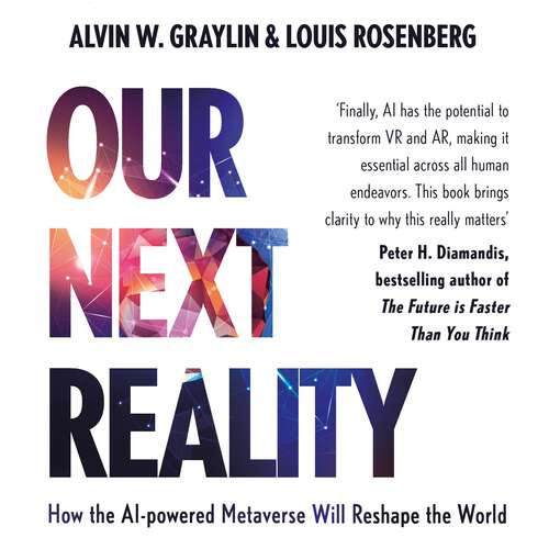 Book cover of Our Next Reality: How the AI-powered Metaverse Will Reshape the World