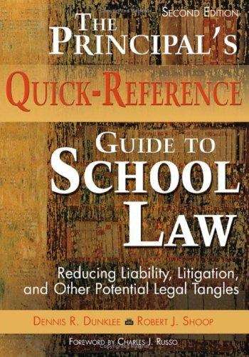 Book cover of The Principal's Quick-Reference Guide to School Law: Reducing Liability Litigation and Other Potential Legal Tangles (2nd Edition)