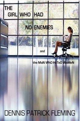 Book cover of The Girl Who Had No Enemies: And the Man Who Hated Women