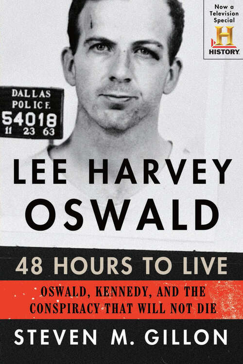 Book cover of Lee Harvey Oswald: Oswald, Kennedy, and the Conspiracy that Will Not Die