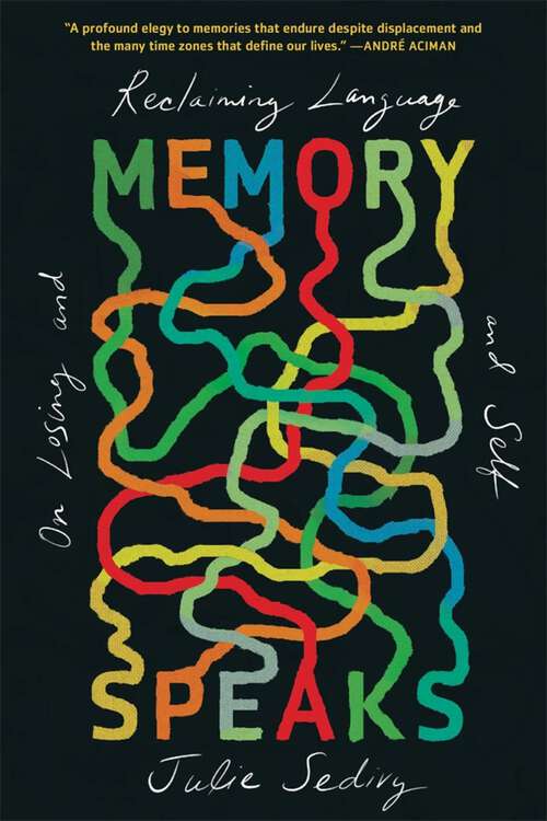 Book cover of Memory Speaks: On Losing and Reclaiming Language and Self