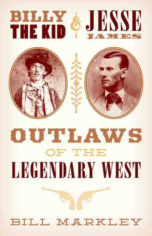 Book cover of Billy the Kid and Jesse James: Outlaws of the Legendary West