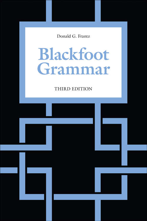 Book cover of Blackfoot Grammar: Third Edition