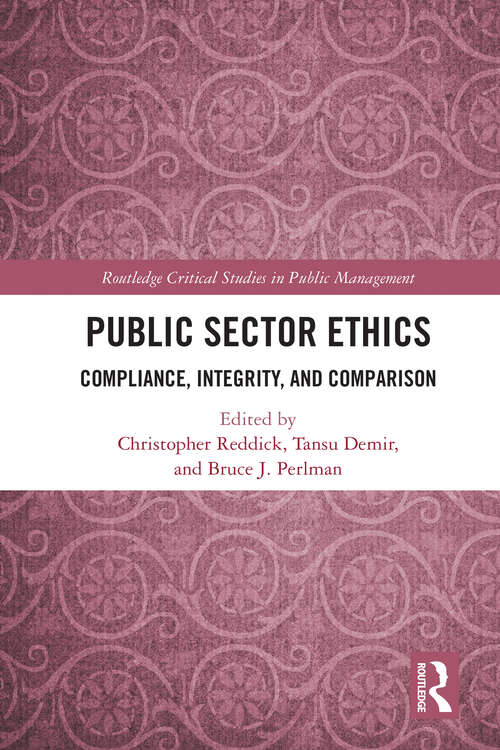 Book cover of Public Sector Ethics: Compliance, Integrity, and Comparison (1) (Routledge Critical Studies in Public Management)