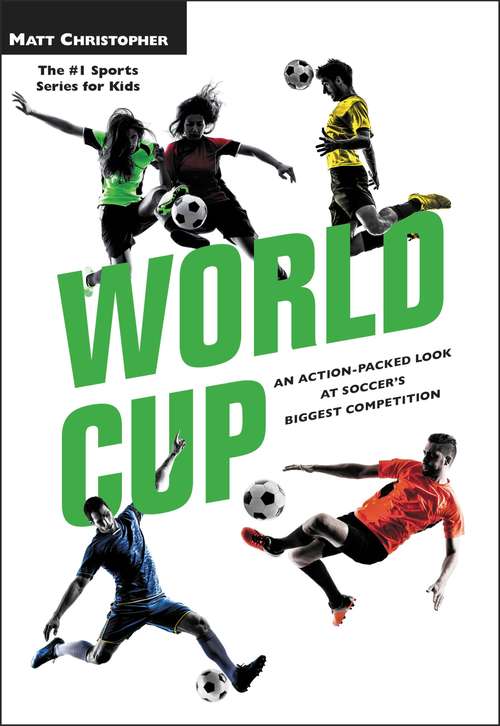World Cup: An Action-Packed Look at Soccer's Biggest Competition