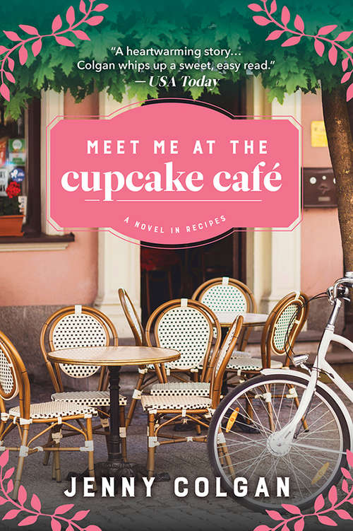 Meet Me at the Cupcake Cafe: A Novel With Recipes (Cupcake Café Ser. #1)