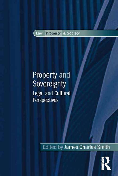 Property and Sovereignty: Legal and Cultural Perspectives (Law, Property and Society)