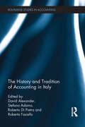 The History and Tradition of Accounting in Italy: Tbc (Routledge Studies in Accounting)