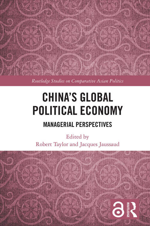 China's Global Political Economy: Managerial Perspectives (Routledge Studies on Comparative Asian Politics)