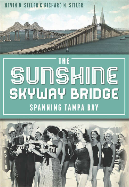 Book cover of The Sunshine Skyway Bridge: Spanning Tampa Bay (Landmarks)