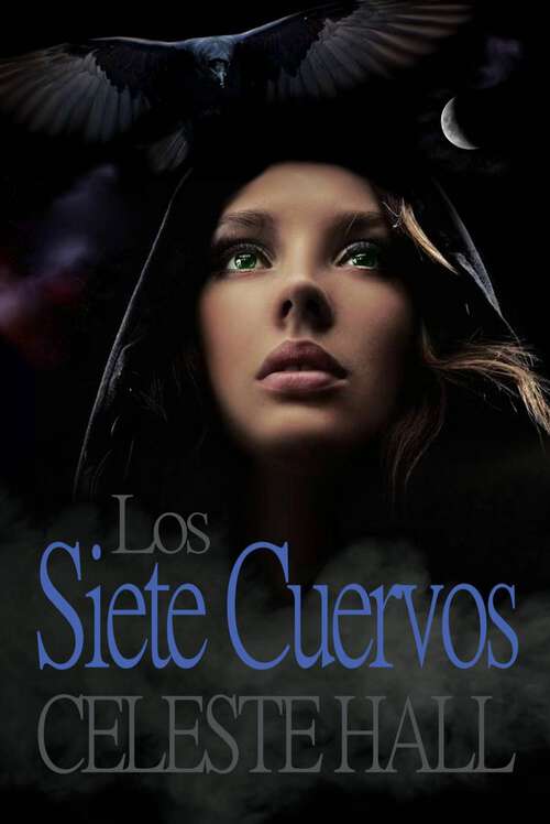 Book cover of Los siete cuervos: Un giro apocalíptico del cuento de los hermanos Grimm
