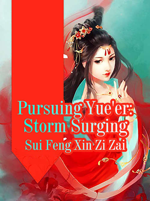 Pursuing Yue'er: Volume 3 (Volume 3 #3)